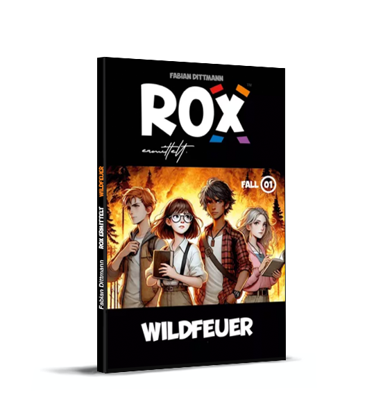 ROX ermittelt: Wildfeuer - die neue Kinderdetektivserie von Fabian Dittmann